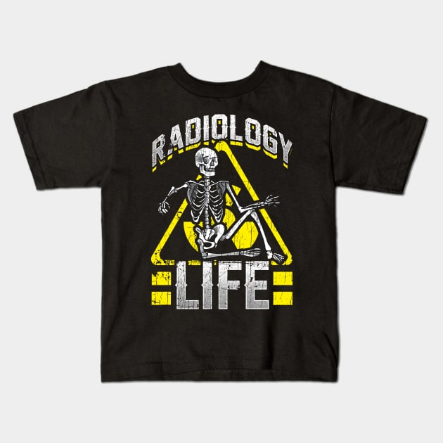 Radiology Life Funny Radiology XRay Radiologist Rad Tech Kids T-Shirt by Proficient Tees